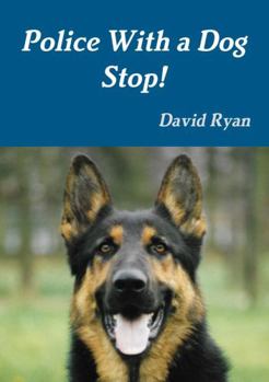 Paperback Police With a Dog Stop! Book