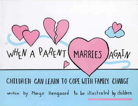 Paperback When a Parent Marries Again: Children Can Learn to Cope with Family Change Book