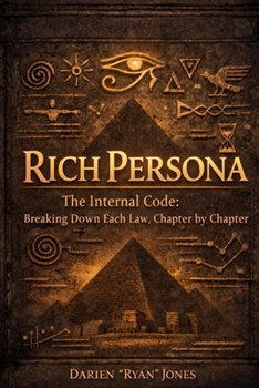 Paperback Rich Persona: The Internal Code: Breaking Down Each Law, Chapter By Chapter: The Internal Code: Breaking Down Each Law, Chapter By: The Internal Code: Book
