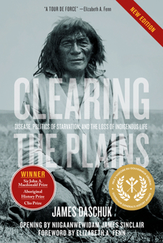 Paperback Clearing the Plains: Disease, Politics of Starvation, and the Loss of Indigenous Life Book