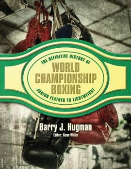 Paperback The Definitive History of World Championship Boxing: Junior Feather to Lightweight Book