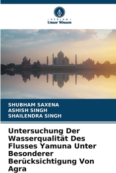 Paperback Untersuchung Der Wasserqualität Des Flusses Yamuna Unter Besonderer Berücksichtigung Von Agra [German] Book