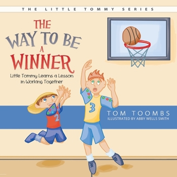 Paperback The Way to Be a Winner: Little Tommy Learns a Lesson in Working Together Book