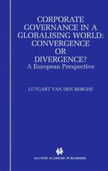 Paperback Corporate Governance in a Globalising World: Convergence or Divergence?: A European Perspective Book