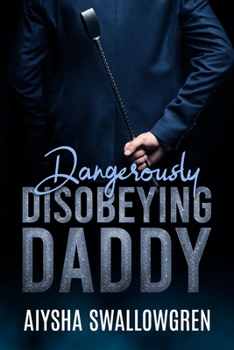 Paperback Dangerously Disobeying Daddy Book