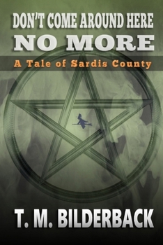 Paperback Don't Come Around Here No More - A Tale Of Sardis County Book