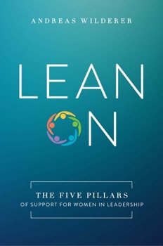 Hardcover Lean on: The Five Pillars of Support for Women in Leadership Book
