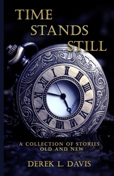 Paperback Time Stands Still: A Collection of Short Stories, Old and New Book