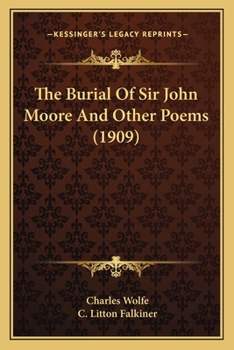 Paperback The Burial Of Sir John Moore And Other Poems (1909) Book