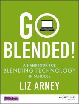 Paperback Go Blended!: A Handbook for Blending Technology in Schools Book