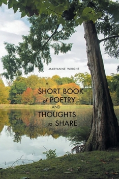 Paperback A Short Book of Poetry and Thoughts to Share Book