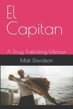 Paperback El Capitan: A Drug Trafficking Memoir Book
