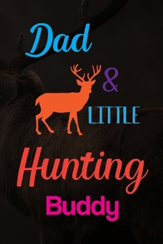 Paperback Dad & Little Hunting Buddy: Line Journal, Diary Or Notebook For Tea Lover. 110 Story Paper Pages. 6 in x 9 in Cover. Book