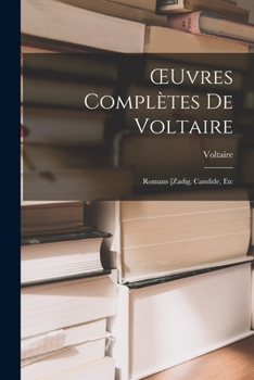 Paperback OEuvres Complètes De Voltaire: Romans [Zadig, Candide, Etc [French] Book