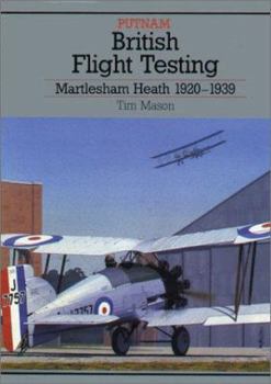 Hardcover British Flight Testing: Martlesham Heath 1920-39 Book