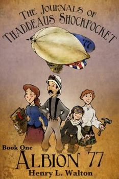 Paperback The Journals of Thaddeaus Shockpocket - Albion 77 Book