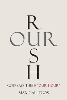 Hardcover Rush Our: God Says This Is "Our Hour" Book