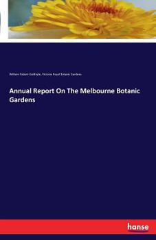 Paperback Annual Report On The Melbourne Botanic Gardens Book