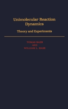 Hardcover Unimolecular Reaction Dynamics: Theory & Experiments Book