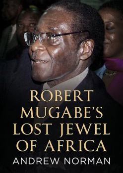 Hardcover Robert Mugabe's Lost Jewel of Africa Book