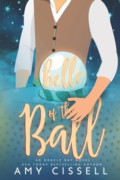 Belle of the Ball - Book #3 of the An Oracle Bay Novel