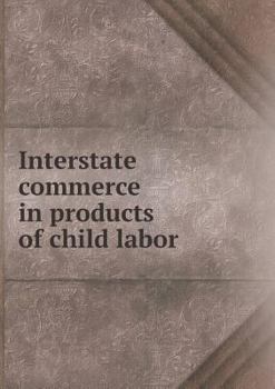 Interstate Commerce in Products of Child Labor
