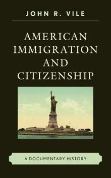 Hardcover American Immigration and Citizenship: A Documentary History Book