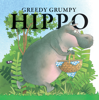 Paperback Greedy Grumpy Hippo Book