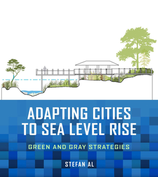 Paperback Adapting Cities to Sea Level Rise: Green and Gray Strategies Book