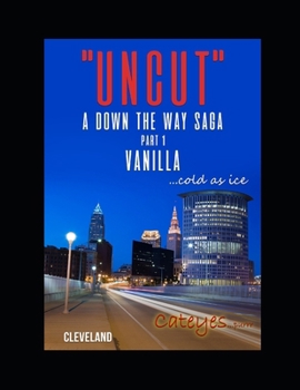 Paperback "Uncut" A Down the Way Saga: Part 1 Vanilla Book