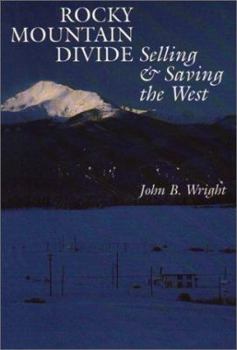 Hardcover Rocky Mountain Divide: Selling and Saving the West Book