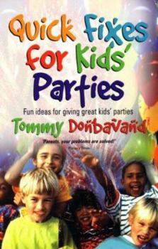 Paperback Quick Fixes for Kids Parties: Fun Ideas for Giving Great Kids' Parties Book
