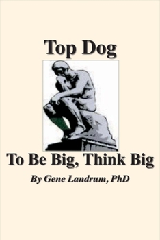 Paperback Top Dog: To Be Big, Think Big Volume 1 Book