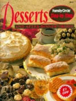 Paperback Step-by-step: Desserts and After Dinner Treats ("Family Circle" Step-by-step Cookery Collection) Book