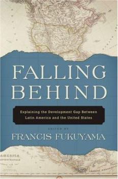 Hardcover Falling Behind: Explaining the Development Gap Between Latin America and the United States Book