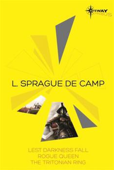 Paperback L. Sprague de Camp SF Gateway Omnibus: Lest Darkness Fall, Rogue Queen, The Tritonian Ring Book