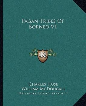 Paperback Pagan Tribes Of Borneo V1 Book