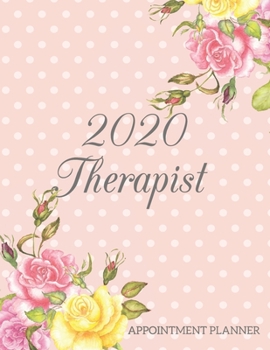 2020 Therapist Appointment Planner: Hourly Dated Organizer in 15 Minute Interval (Monday to Sunday) | Daily Appointment Planner | Appreciation Gift ... Therapists | Cute Polka Dots Design