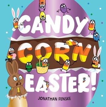 Candy Corn Easter! (A Candy Corny Story)