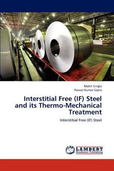 Paperback Interstitial Free (IF) Steel and its Thermo-Mechanical Treatment Book