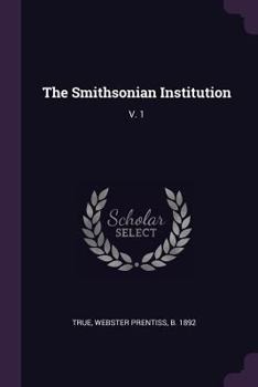 Paperback The Smithsonian Institution: V. 1 Book