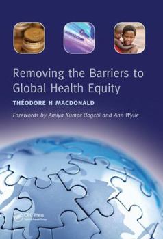 Paperback Removing the Barriers to Global Health Equity Book