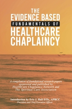 Paperback The Evidence Based Fundamentals of Health Care Chaplaincy Book