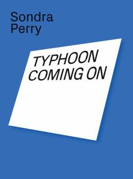 Paperback Sondra Perry: Typhoon Coming on Book
