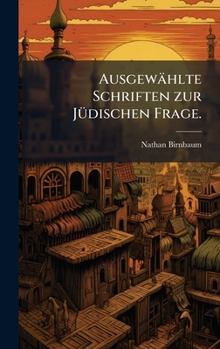 Hardcover Ausgewählte Schriften zur JÃ1/4dischen Frage. [German] Book