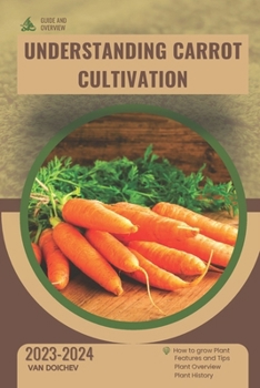 Paperback Understanding Carrot Cultivation: Guide and overview Book