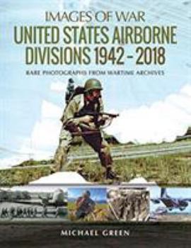 United States Airborne Divisions 1942-2018 - Book  of the Images of War