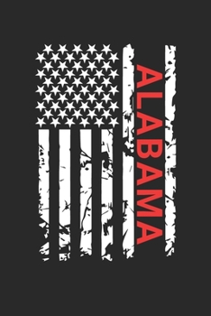Alabama: Alabama Notebook Composition Cute White And Black USA Flag- Writing Journal Notebook To Take Notes For Students, Teachers, Travelers And ... Journal Planner, Blank Book 6 X 9 110 Pages