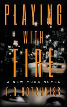 Paperback Playing with Fire: A New York Novel Book