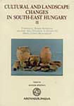 Hardcover Cultural and Landscape Changes in South-East Hungary II Book